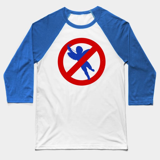 No Cupid Allowed Baseball T-Shirt by nickbeta